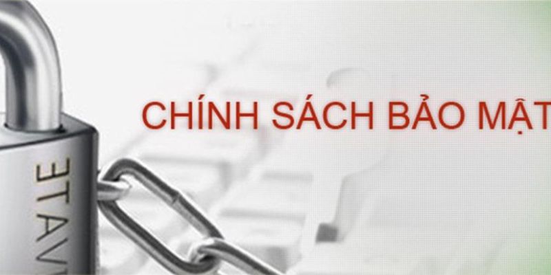 Chính sách bảo mật liên quan đến quyền lợi của người dùng tham gia