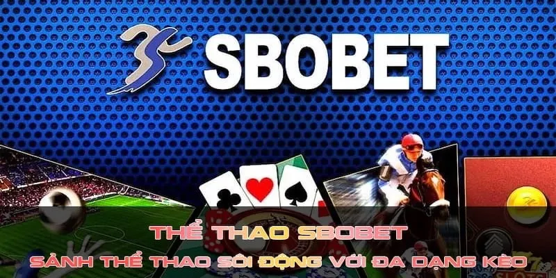 Đôi nét về sảnh SBOBET